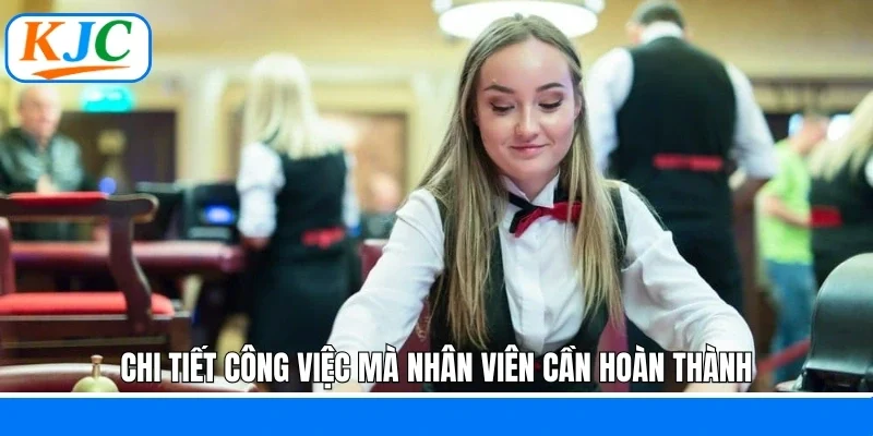 Chi tiết công việc mà nhân viên cần hoàn thành