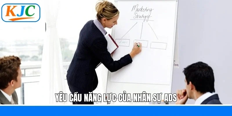 Yêu cầu năng lực của nhân sự ADS